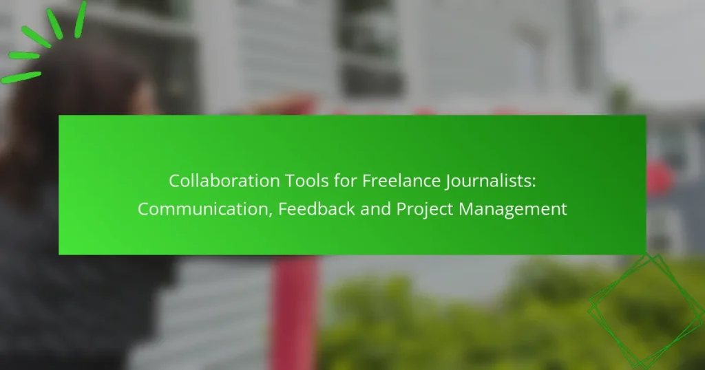 Collaboration Tools for Freelance Journalists: Communication, Feedback and Project Management