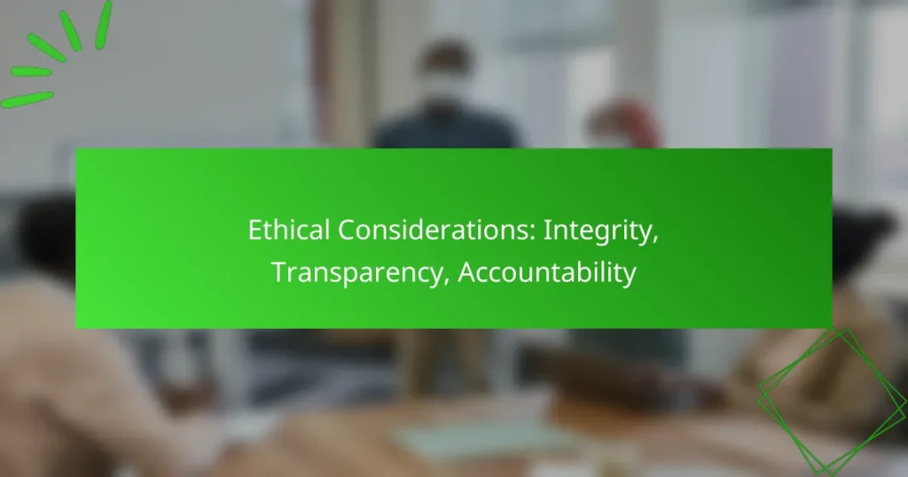 Ethical Considerations: Integrity, Transparency, Accountability