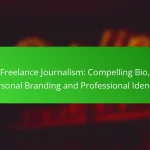 Freelance Journalism: Compelling Bio, Personal Branding and Professional Identity