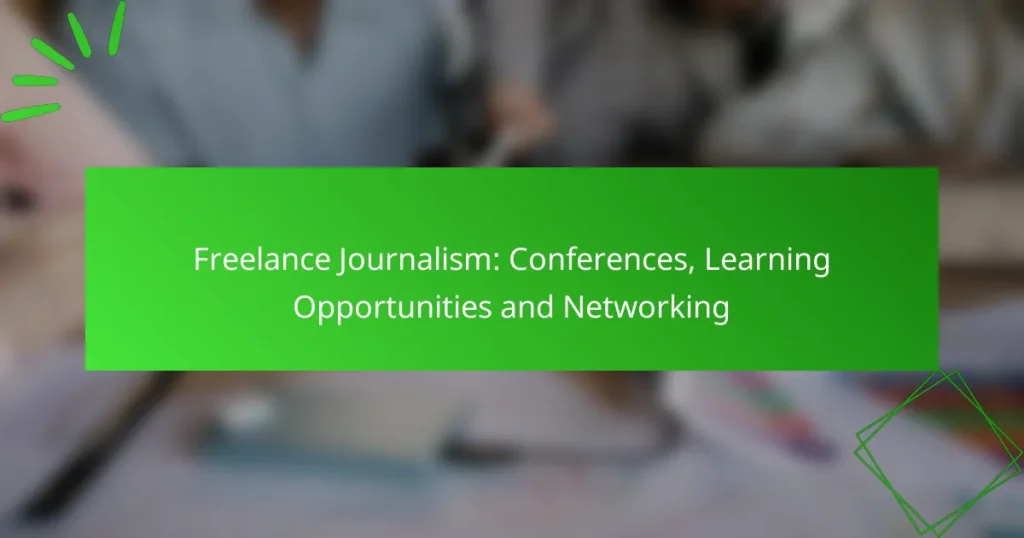 Freelance Journalism: Conferences, Learning Opportunities and Networking