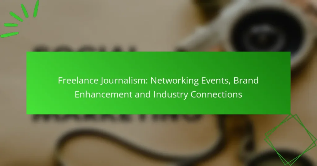 Freelance Journalism: Networking Events, Brand Enhancement and Industry Connections