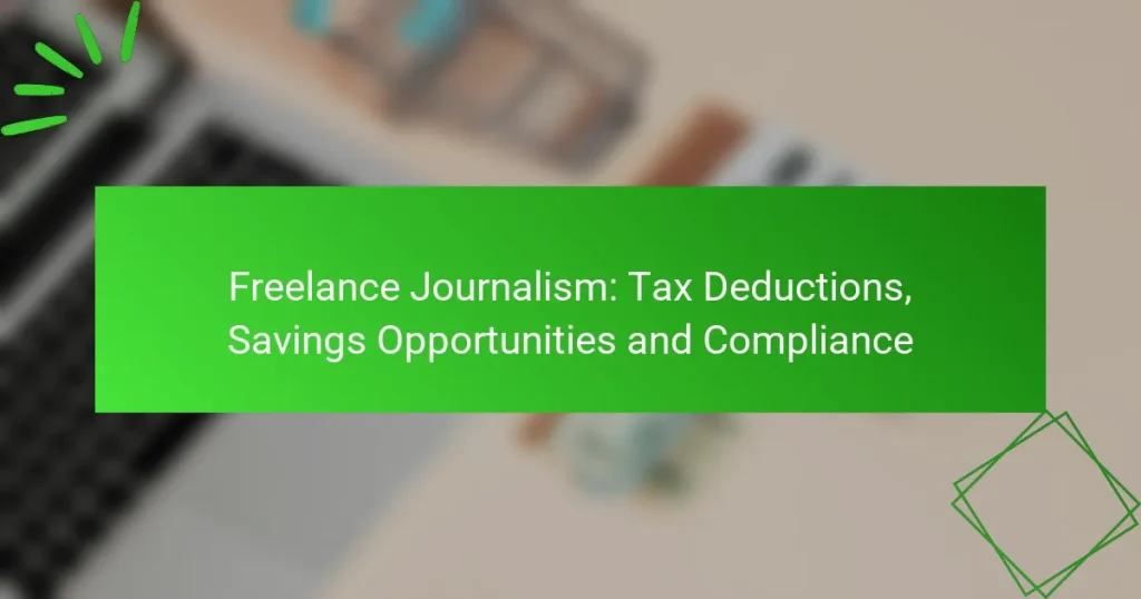 Freelance Journalism: Tax Deductions, Savings Opportunities and Compliance