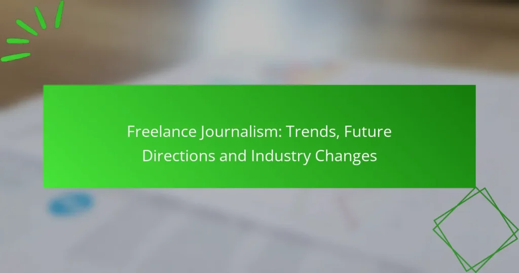 Freelance Journalism: Trends, Future Directions and Industry Changes