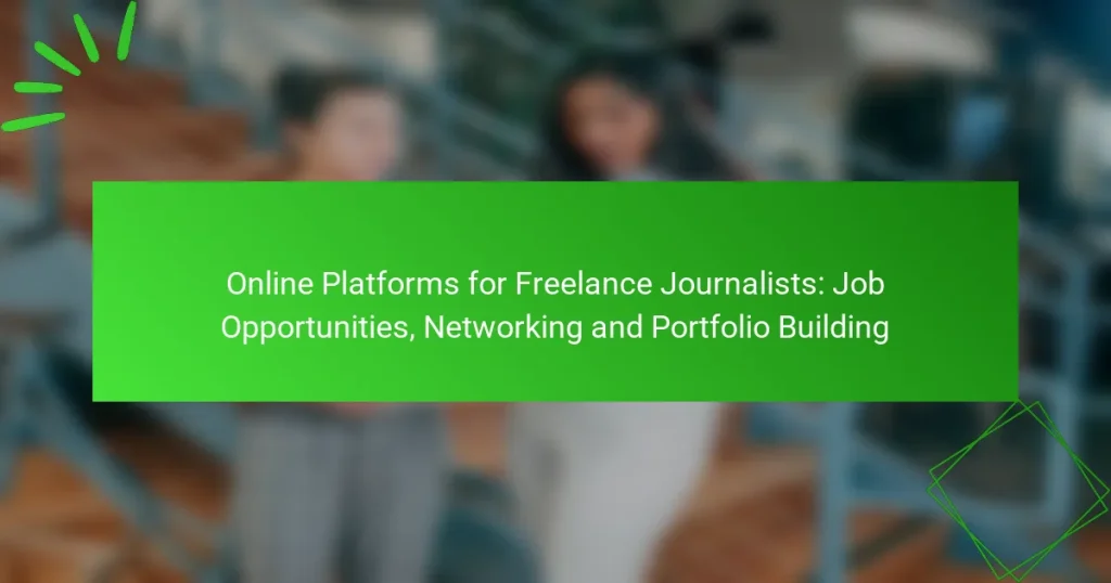 Online Platforms for Freelance Journalists: Job Opportunities, Networking and Portfolio Building