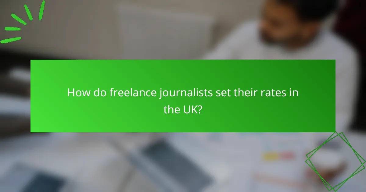 How do freelance journalists set their rates in the UK?