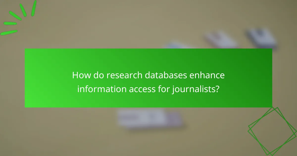 How do research databases enhance information access for journalists?