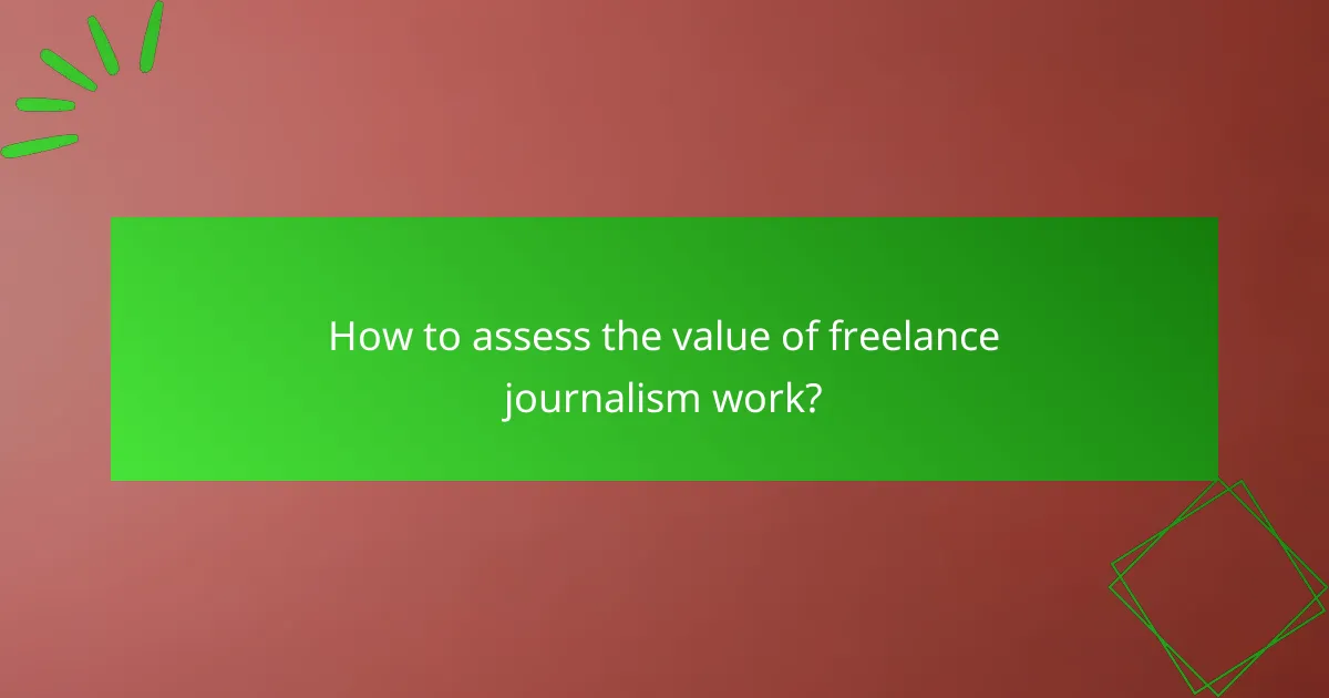 How to assess the value of freelance journalism work?