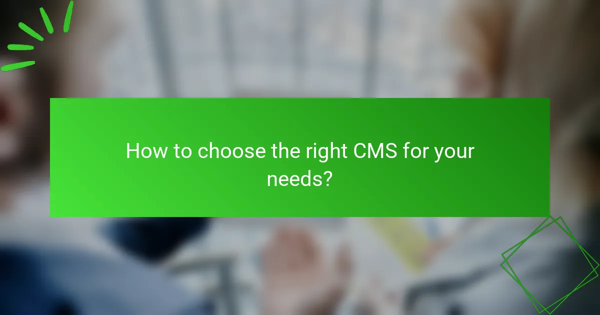 How to choose the right CMS for your needs?