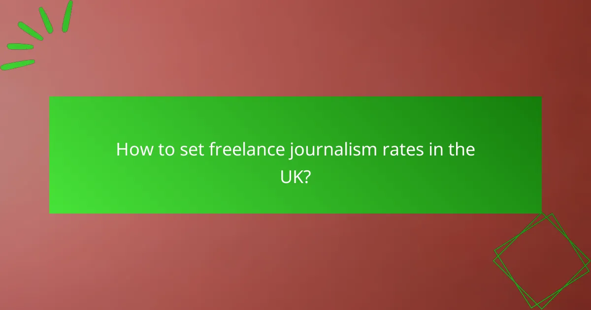 How to set freelance journalism rates in the UK?