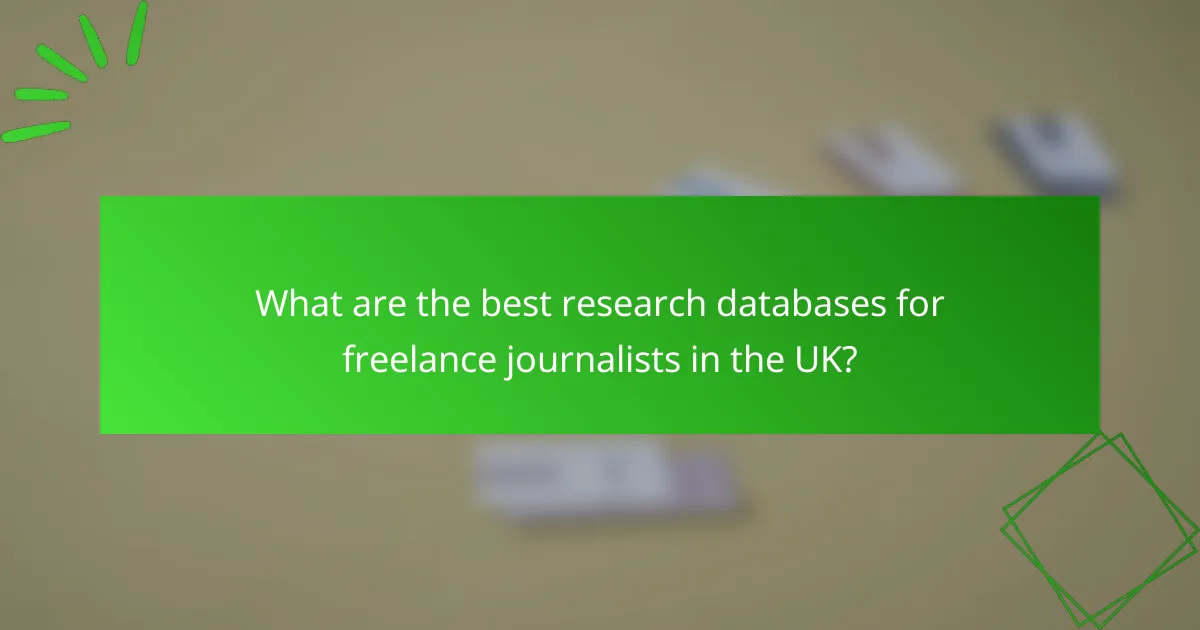 What are the best research databases for freelance journalists in the UK?