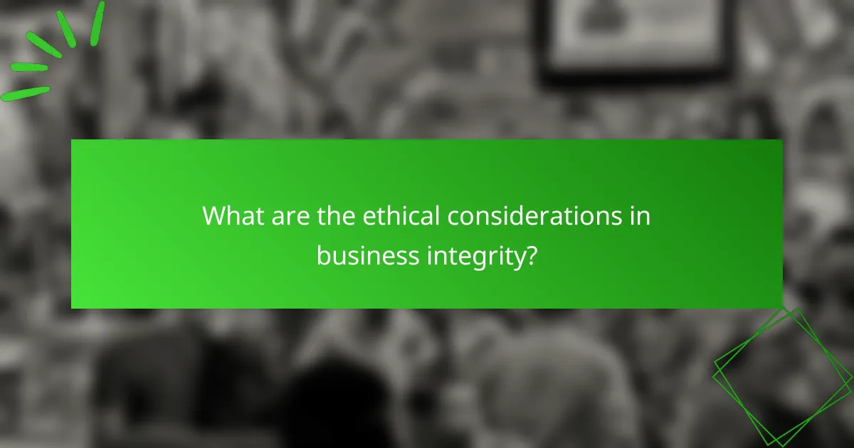 What are the ethical considerations in business integrity?