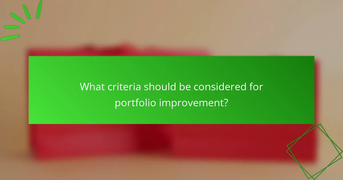 What criteria should be considered for portfolio improvement?