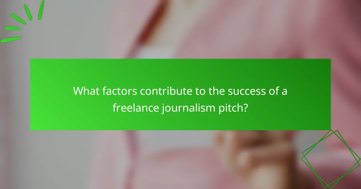 What factors contribute to the success of a freelance journalism pitch?